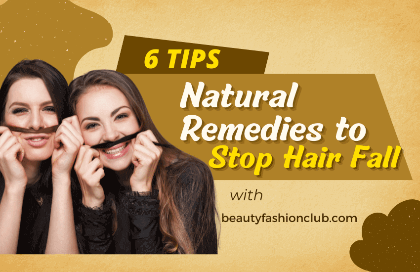 Here Are 6 Natural Remedies to Stop Hair Fall!