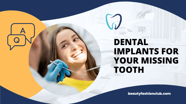Why You Should Choose Dental Implants for Your Missing Tooth